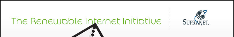 The Renewable Internet Initiative : by SupraNet